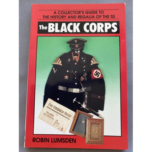 The Black Corps: A Collector's Guide to the History and Regalia of the SS Paperback -1992 # 7284