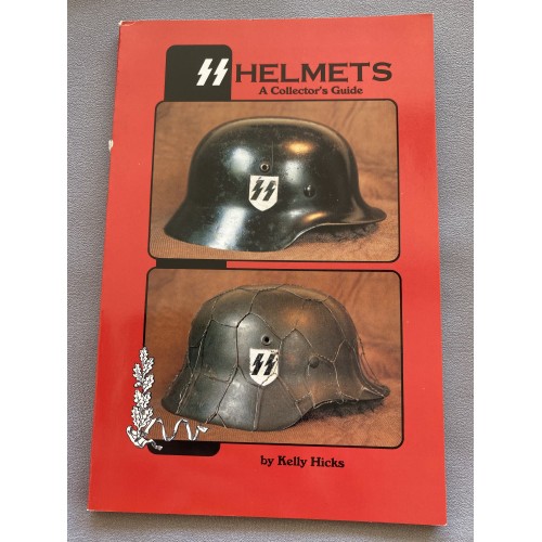 SS Helmets: A Collector's Guide by Kelly Hicks