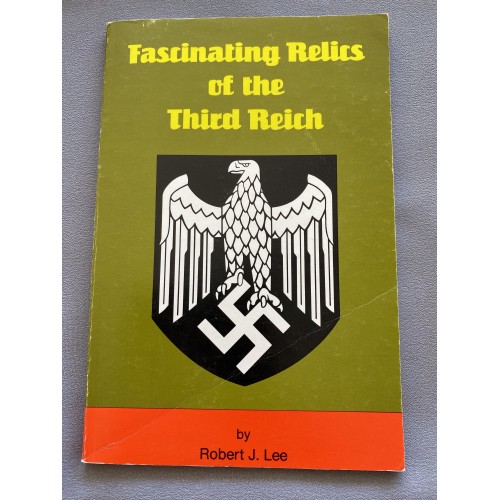 Fascinating Relics of the Third Reich by Robert J. Lee # 7297