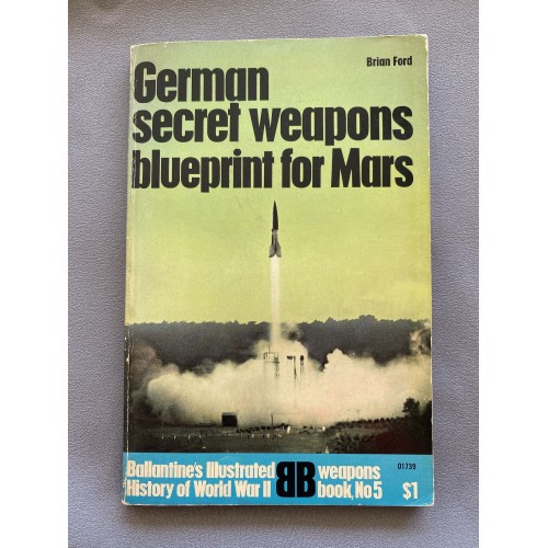 German Secret Weapons Blueprint for Mars by Brian Ford