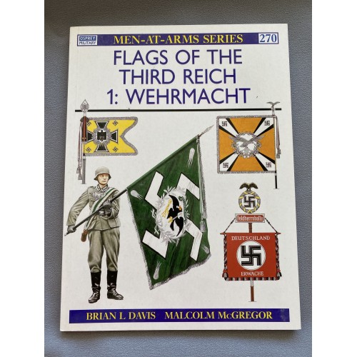 Flags of the Third Reich 1: Wehrmacht by Brian Davis and Malcolm McGregor # 7336