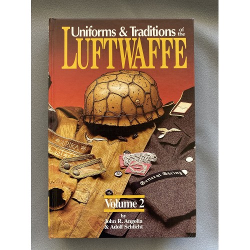 Uniforms & Traditions of the Luftwaffe Volume 2 by John R. Angolia and Adolf Schlicht # 7452