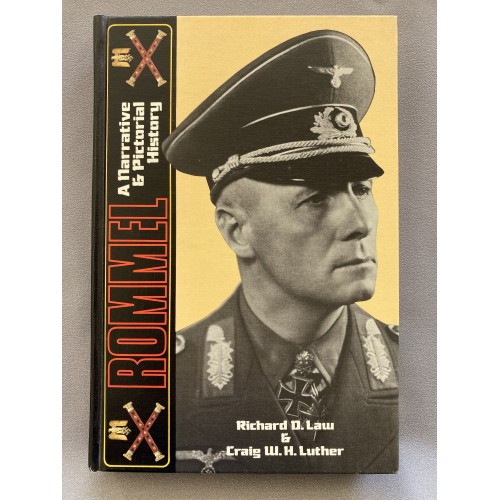 Rommel A Narrative and Pictorial History by Richard D. Law and Craig W. Luther # 7461