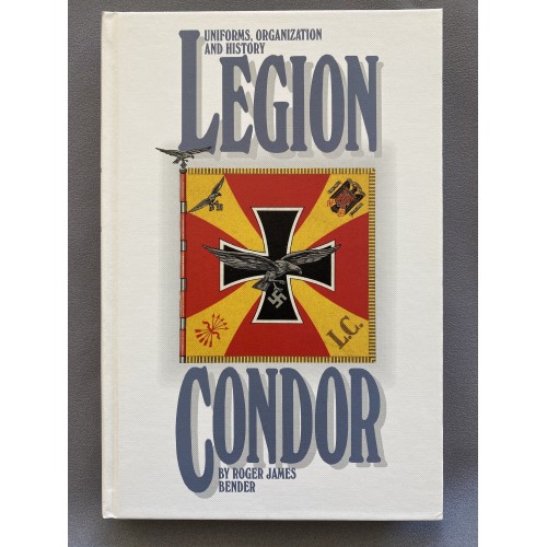 Uniforms Organisation and History Legion Condor by Roger James Bender # 7463