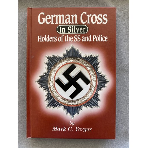 German Cross in Silver Holders of the SS and Police by Mark C. Yerger # 7465