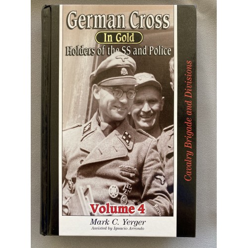 German Cross in Gold Holders of the SS and Police Volume 4 by Mark C. Yerger